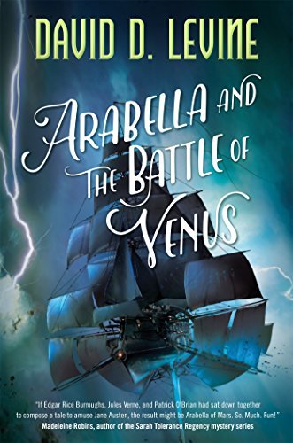 Book cover of Arabella And The Battle Of Venus by David D. Levine