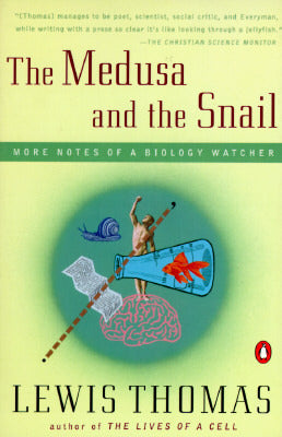 Book cover of The Medusa And The Snail: More Notes Of A Biology Watcher by Lewis Thomas