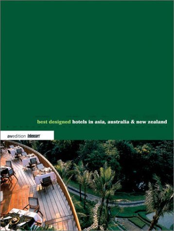 Book cover of Best Designed Hotels In Asia & Australia: Fascinating Top Houses And Resorts For Aesthetes by Martin N. Kunz, Martin Nicholas Kunz