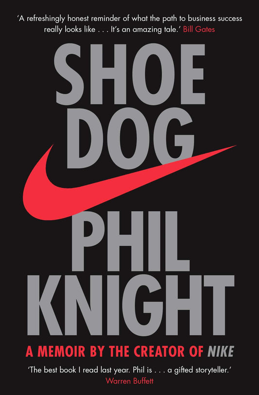 Book cover of Shoe Dog: A Memoir By The Creator Of Nike by Phil Knight