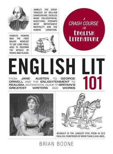 Book cover of English Lit 101: From Jane Austen to George Orwell and the Enlightenment to Realism, An Essential Guide to Britain's Greatest Writers and Works by Brian Boone