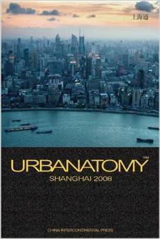 Book cover of Urbanatomy: Shanghai 2008 by Urbanatomy Guides