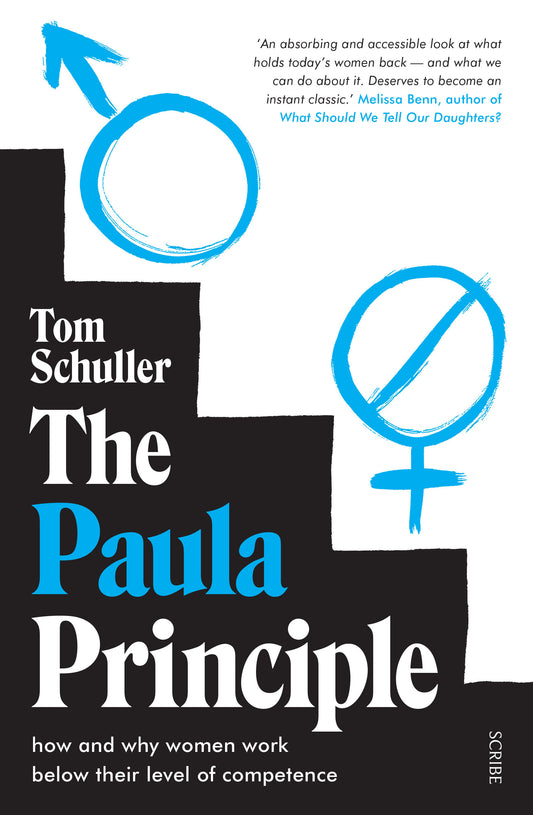 Book cover of The Paula Principle: How And Why Women Work Below Their Level Of Competence by Mr Tom Schuller