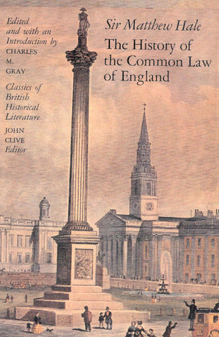 Book cover of The History of the Common Law of England by Matthew Hale, Charles M. Gray (Ed.)