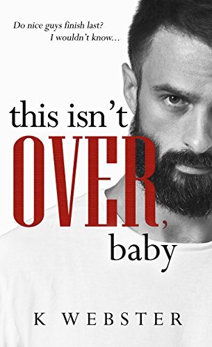 Book cover of This Isn't Over, Baby by K. Webster