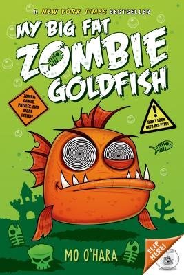Book cover of My Big Fat Zombie Goldfish by Mo O'Hara
