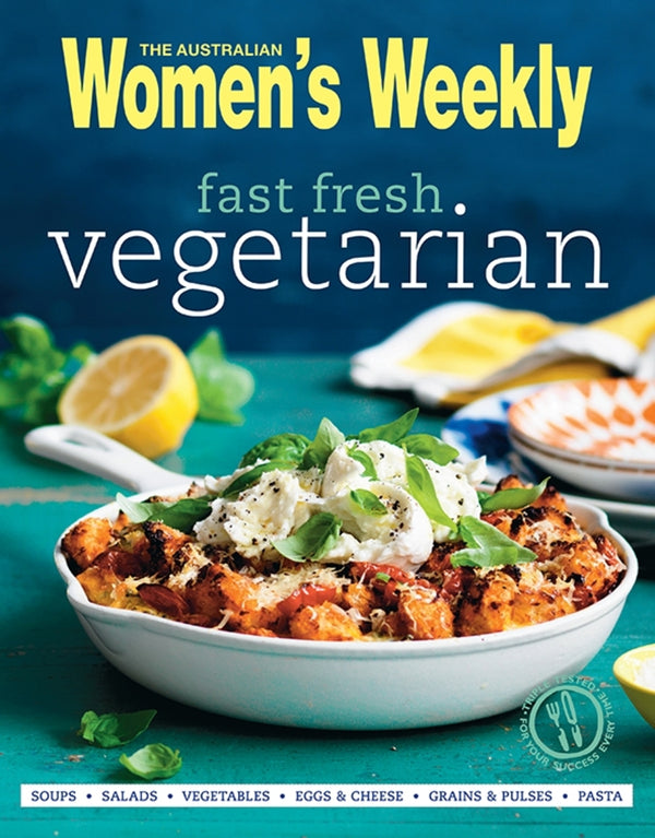Book cover of Fast Fresh Vegetarian by The Australian Women's Weekly