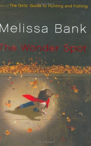 Book cover of The Wonder Spot by Melissa Bank