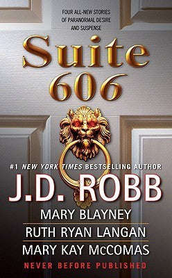 Book cover of Suite 606 by J.D. Robb (Contrib.), Mary Blayney, Ruth Ryan Langan, Mary Kay McComas