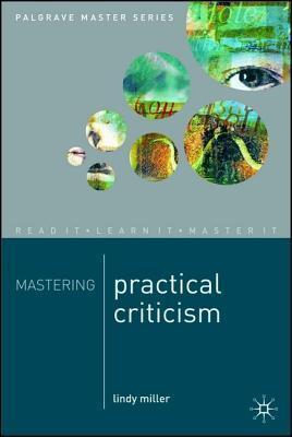 Book cover of Mastering Practical Criticism by Lindy Miller