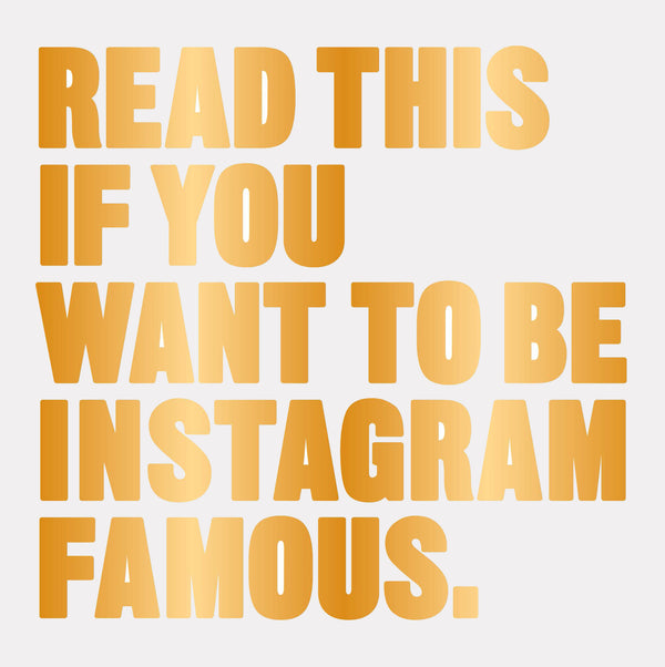 Book cover of Read This If You Want To Be Instagram Famous by Henry Carroll (Ed.)