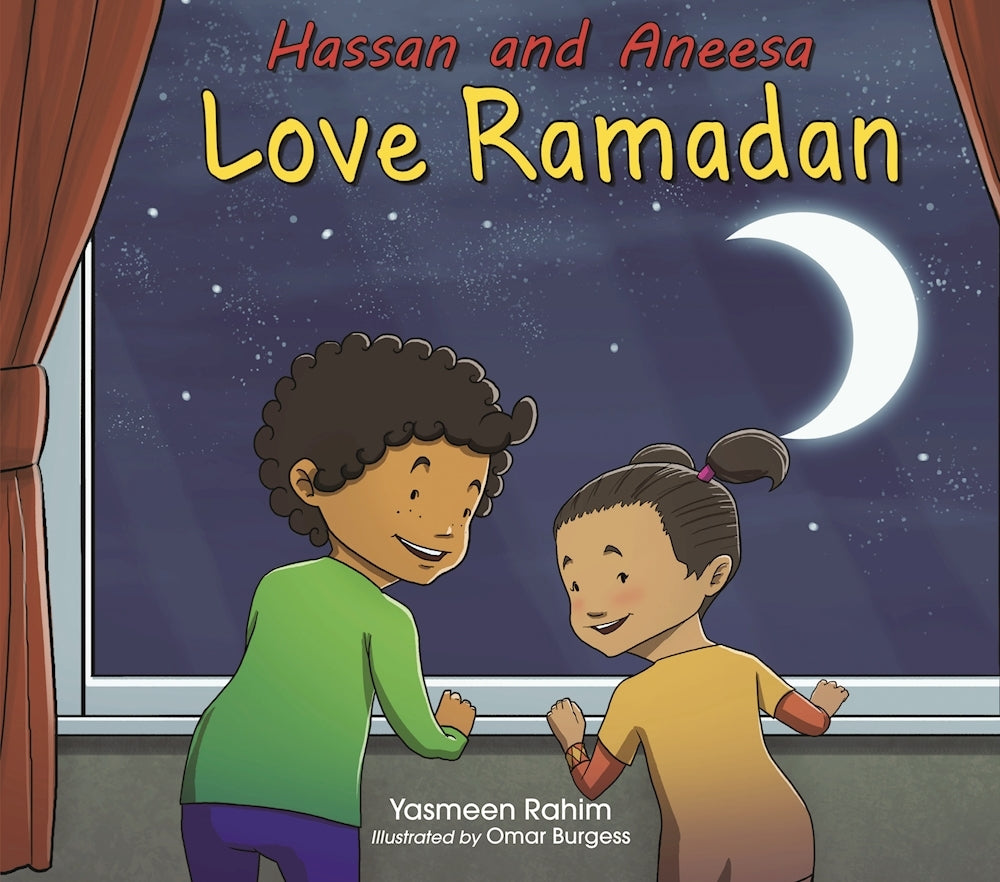 Book cover of Hassan And Aneesa Love Ramadan by Yasmeen Rahim, Omar Burgess (Illus.)
