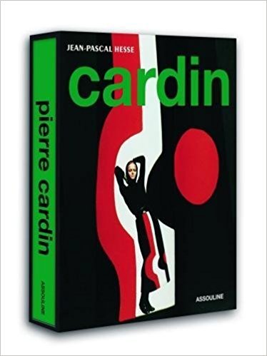 Book cover of Pierre Cardin - Assouline Coffee Table Book by Jean-Pascal Hesse (Contrib.), Marisa Berenson (Foreword)