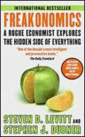 Book cover of Freakonomics: A Rogue Economist Explores The Hidden Side Of Everything by Steven D. Levitt, Stephen J. Dubner