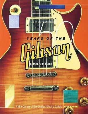 Book cover of 50 Years of the Gibson Les Paul: Half a Century of the Greatest Electric Guitars by Tony Bacon