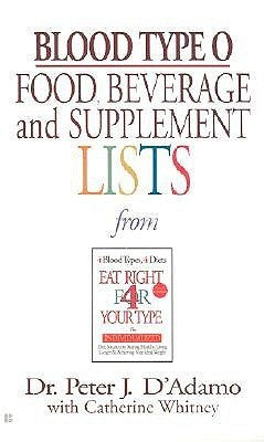 Book cover of Blood Type O Food, Beverage and Supplement Lists by Peter J. D'Adamo