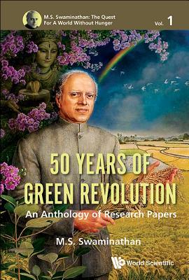 Book cover of 50 Years of Green Revolution: An Anthology of Research Paper by M.S. Swaminathan