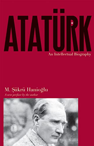 Book cover of Atatürk: An Intellectual Biography by M. Şükrü Hanioğlu