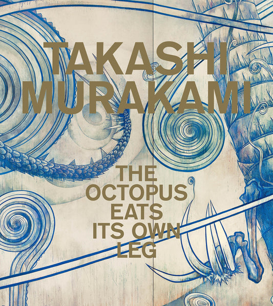 Book cover of Takashi Murakami: The Octopus Eats Its Own Leg by Michael Darling (Ed.), Madeleine Grynsztejn (Foreword), Michael Dylan Foster (Contrib.), Chelsea Foxwell (Contrib.), Reuben Keehan (Contrib.)