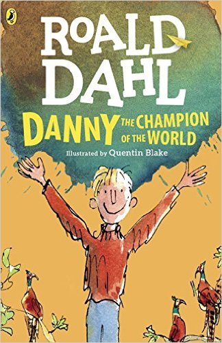 Book cover of Danny The Champion Of The World by Roald Dahl