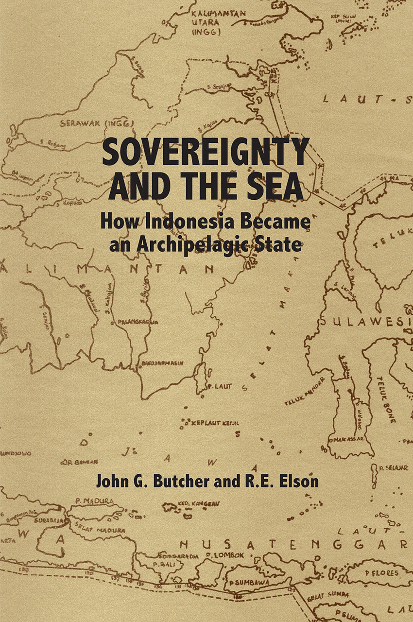 Book cover of Sovereignty And The Sea: How Indonesia Became An Archipelagic State by John G. Butcher, R.E. Elson