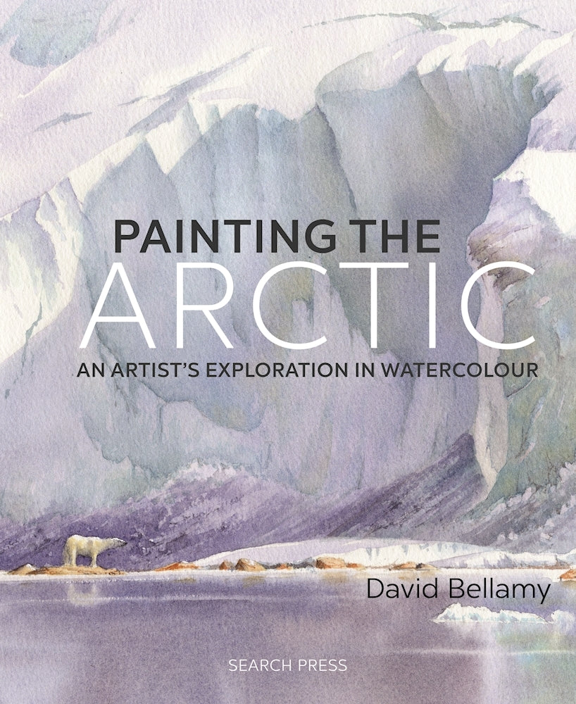 Book cover of David Bellamy's Arctic Light: An Artist's Journey in a Frozen Wilderness by David Bellamy