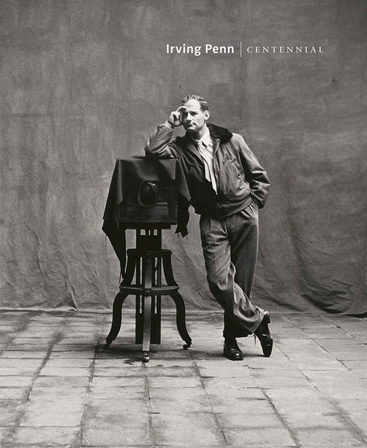 Book cover of Irving Penn: Centennial by Maria Morris Hambourg, Jeff L. Rosenheim, Alexandra Dennett (Contrib.), Philippe Garner (Contrib.), Adam Kirsch (Contrib.), Harald E.L. Prins (Contrib.), Vasilios Zatse (Contrib.)