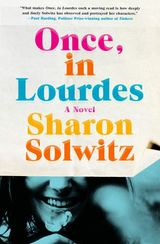 Book cover of Once, In Lourdes: A Novel by Sharon Solwitz