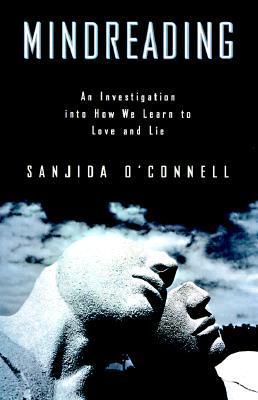 Book cover of Mindreading: An Investigation Into How We Learn To Love And Lie by Sanjida O'Connell