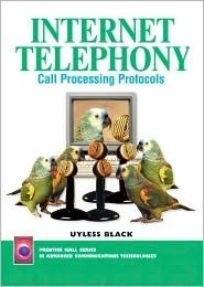Book cover of Internet Telephony: Call Processing Protocols by Uyless D. Black