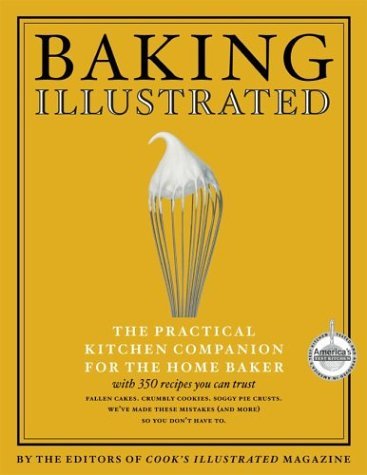 Book cover of Baking Illustrated: A Best Recipe Classic by Cook's Illustrated, John  Burgoyne (Illus.), Carl Tremblay (Photographer)