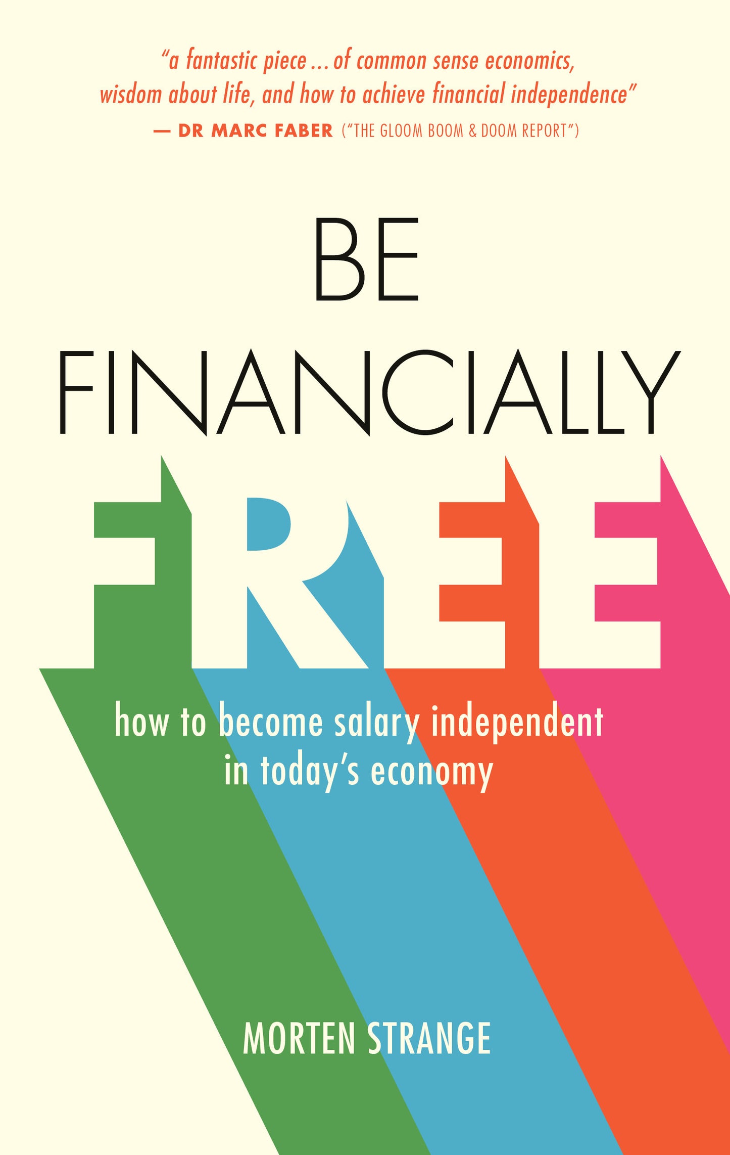 Book cover of Be Financially Free: How To Become Salary Independent In Today's Economy by Morten   Strange