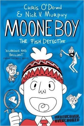 Book cover of Moone Boy: The Fish Detective by Chris O'Dowd