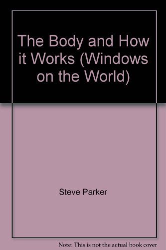 Book cover of The Body And How It Works by steve-parker