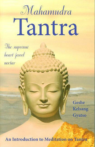 Book cover of Mahamudra Tantra: The Supreme Heart Jewel Nectar by Kelsang Gyatso