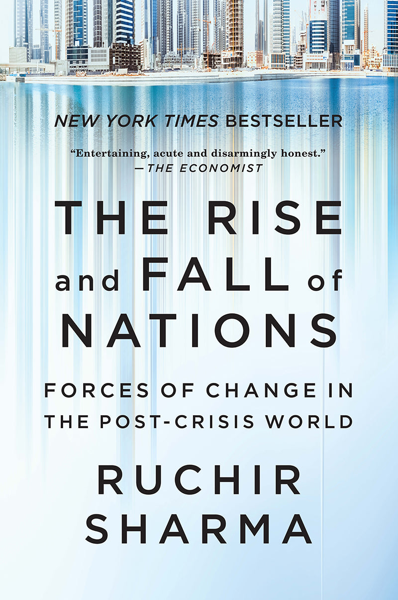 Book cover of The Rise And Fall Of Nations: Forces Of Change In The Post-Crisis World by Ruchir Sharma