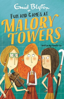 Book cover of Malory Towers: Fun And Games: Book 10 by Enid  Blyton, Pamela Cox