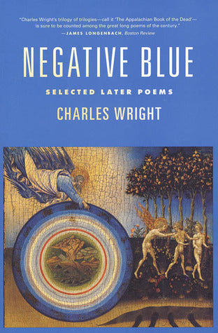 Book cover of Negative Blue: Selected Later Poems by Charles Wright