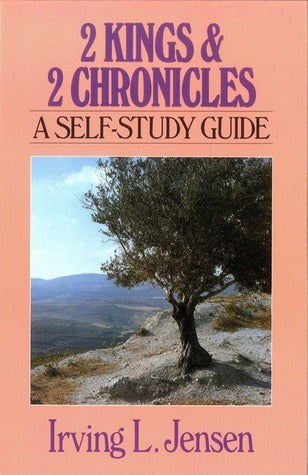 Book cover of Second Kings & Chronicles - Jensen Bible Self Study Guide by Irving L. Jensen