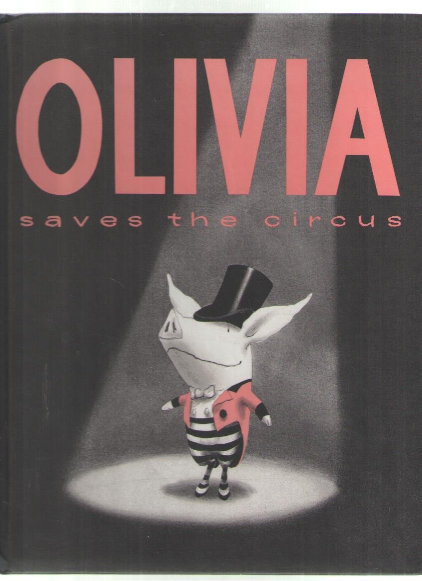 Book cover of Olivia Saves The Circus by Ian Falconer