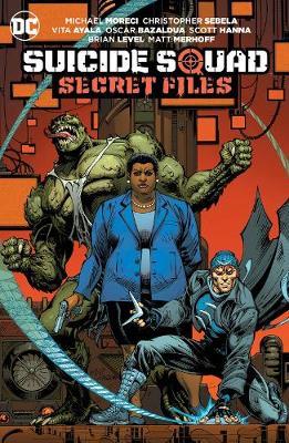 Book cover of Suicide Squad: Secret Files by Michael Moreci, Vita Ayala, Christopher Sebela, Brian Level (Illus.), Oscar Bazaldua (Illus.), Matt Merhoff (Illus.)
