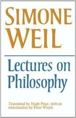 Book cover of Lectures On Philosophy by Simone Weil, H. Price (Trans.)