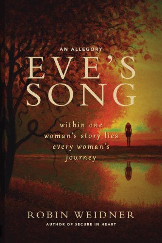 Book cover of Eve's Song Within One Woman's Story Lies Every Woman's Journey by Robin Weidner