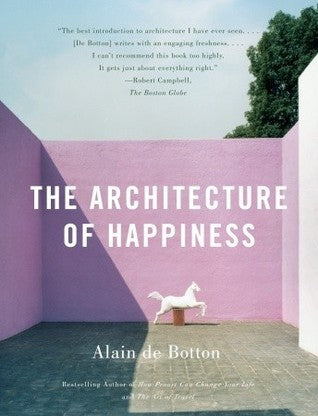 Book cover of The Architecture of Happiness by Alain de Botton