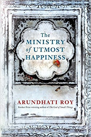 Book cover of The Ministry Of Utmost Happiness by Arundhati Roy