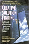Book cover of Creative Solution Finding: The Triumph of Breakthrough Thinking Over Conventional Problem Solving by Gerald Nadler, Shozo Hibino