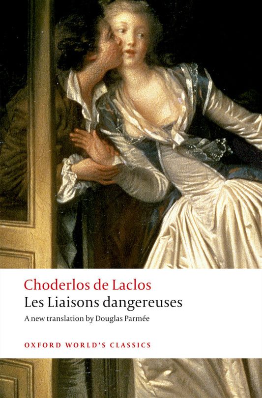 Book cover of Les Liaisons Dangereuses by Pierre Choderlos de Laclos, Douglas Parmée (Trans.), David Coward (Introduction)