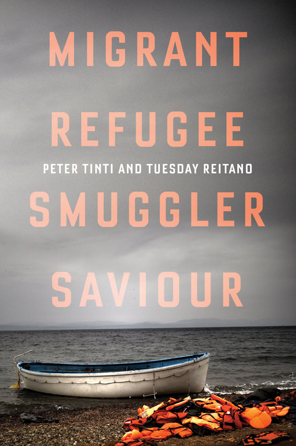 Book cover of Migrant, Refugee, Smuggler, Saviour by Peter Tinti, Tuesday Reitano