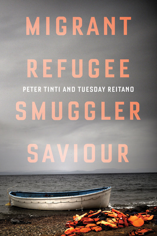 Book cover of Migrant, Refugee, Smuggler, Saviour by Peter Tinti, Tuesday Reitano