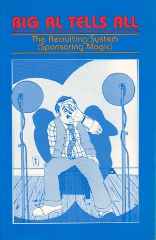Book cover of Big Al Tells All: The Recruiting System by Tom Schreiter